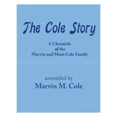 "The Cole Story" - "" ("Cole Marvin M.")