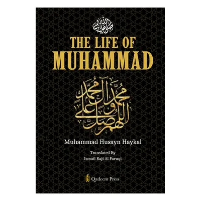 "The Life of Muhammad [Pbuh]" - "" ("Haykal Muhammad Husayn")