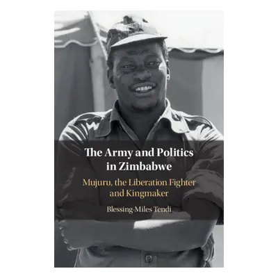 "The Army and Politics in Zimbabwe: Mujuru, the Liberation Fighter and Kingmaker" - "" ("Tendi B