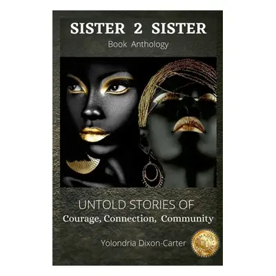 "Yolondria Dixon-Carter: Sister 2 Sister" - "" ("Williams-Turner Rhonda")