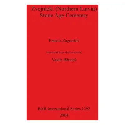 "Zvejnieki (Northern Latvia) - Stone Age Cemetery" - "" ("Zagorskis Francis")