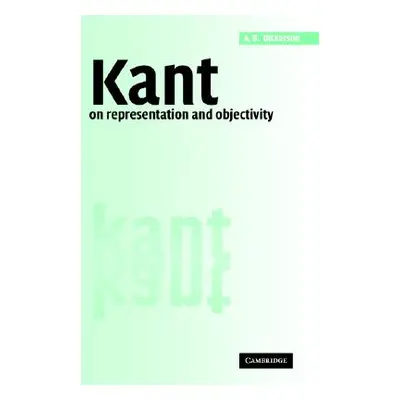 "Kant on Representation and Objectivity" - "" ("Dickerson A. B.")