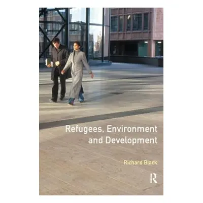 "Refugees, Environment and Development" - "" ("Black Richard")