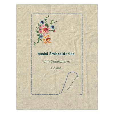 "Assisi Embroideries - With Diagrams in Colour" - "" ("Anon")