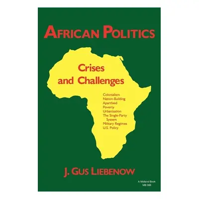 "African Politics: Crises and Challenges" - "" ("Liebenow Gus")