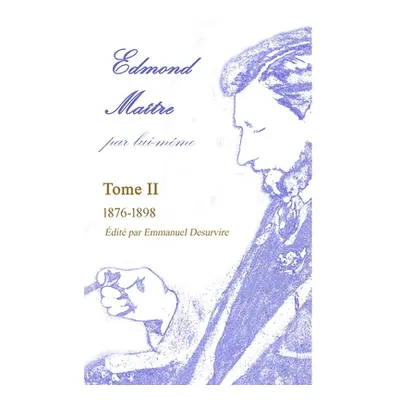 "Edmond Matre, par lui-mme, Tome II" - "" ("Desurvire Emmanuel")