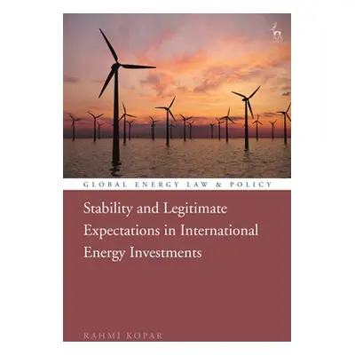 "Stability and Legitimate Expectations in International Energy Investments" - "" ("Kopar Rahmi")