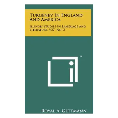 "Turgenev in England and America: Illinois Studies in Language and Literature, V27, No. 2" - "" 