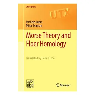 "Morse Theory and Floer Homology" - "" ("Audin Michle")