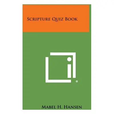 "Scripture Quiz Book" - "" ("Hansen Mabel H.")