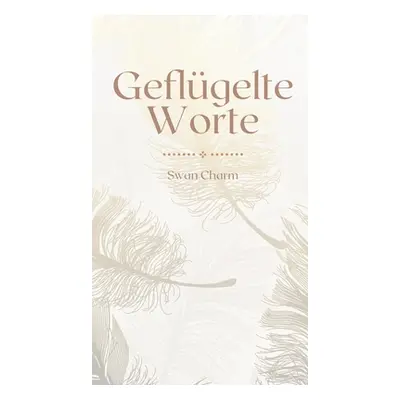 "Geflgelte Worte" - "" ("Charm Swan")