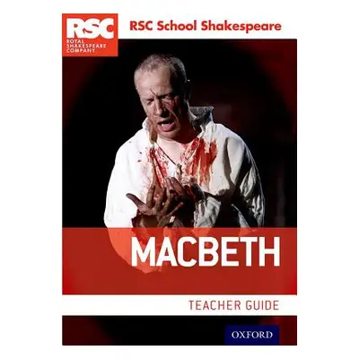 "Rsc School Shakespeare Macbeth: Teacher Guide" - "" ("")