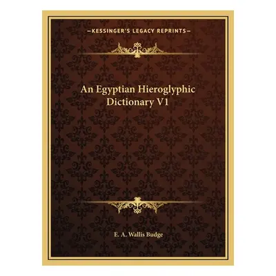 "An Egyptian Hieroglyphic Dictionary V1" - "" ("Budge E. A. Wallis")