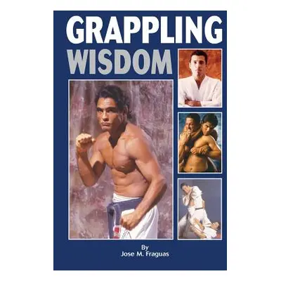 "Grappling Wisdom" - "" ("Fraguas Jose M.")