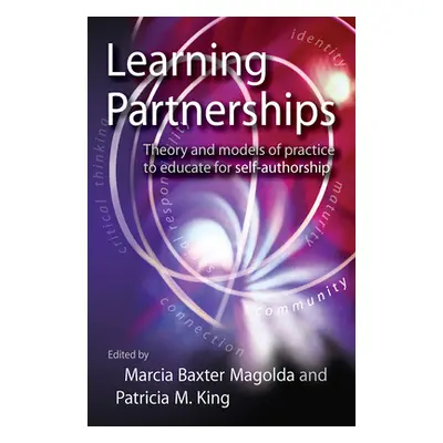 "Learning Partnerships: Theory and Models of Practice to Educate for Self-Authorship" - "" ("Mag