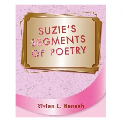 "Suzie Segment of Poetry" - "" ("Hennah Vivian L.")