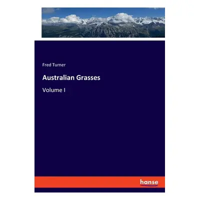 "Australian Grasses: Volume I" - "" ("Turner Fred")