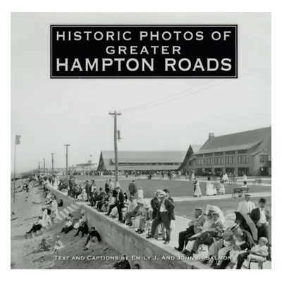 "Historic Photos of Greater Hampton Roads" - "" ("Salmon Emily J.")