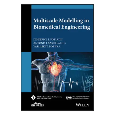 "Multiscale Modelling in Biomedical Engineering" - "" ("Fotiadis Dimitrios I.")