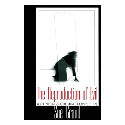 "The Reproduction of Evil: A Clinical and Cultural Perspective" - "" ("Grand Sue")