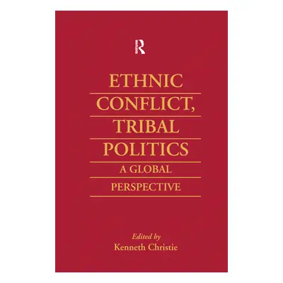 "Ethnic Conflict, Tribal Politics: A Global Perspective" - "" ("Christie Kenneth")