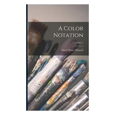 "A Color Notation; Volume 1" - "" ("Munsell Albert Henry")