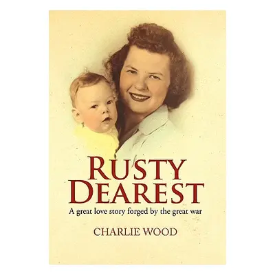 "Rusty Dearest" - "" ("Wood Charlie")