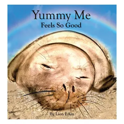 "Yummy Me Feels So Good" - "" ("I. Am Lion")