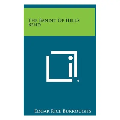 "The Bandit of Hell's Bend" - "" ("Burroughs Edgar Rice")