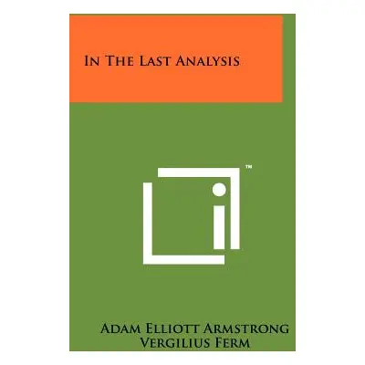 "In the Last Analysis" - "" ("Armstrong Adam Elliott")