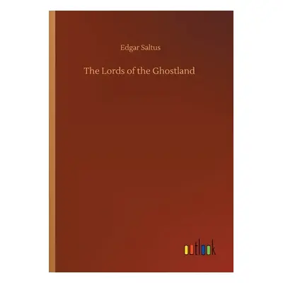 "The Lords of the Ghostland" - "" ("Saltus Edgar")