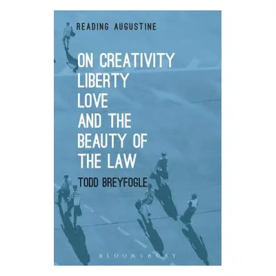 "On Creativity, Liberty, Love and the Beauty of the Law" - "" ("Breyfogle Todd")