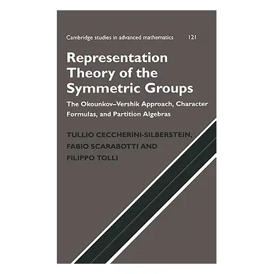 "Representation Theory of the Symmetric Groups" - "" ("Ceccherini-Silberstein Tullio")