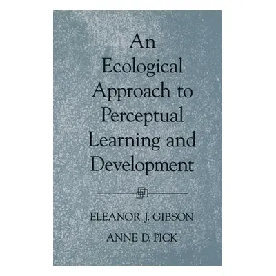 "An Ecological Approach to Perceptual Learning and Development" - "" ("Gibson Eleanor J.")