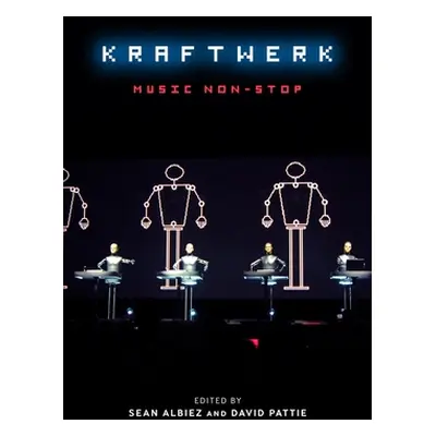 "Kraftwerk: Music Non-Stop" - "" ("Albiez Sean")