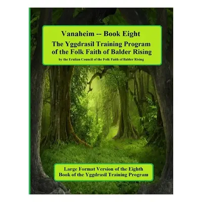 "Vanaheim: Book Eight in the Yggdrasil Training Program: Large Forma Edition" - "" ("Blumetti Ro