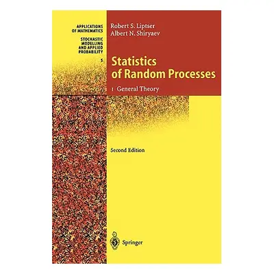 "Statistics of Random Processes: I. General Theory" - "" ("Liptser Robert S.")