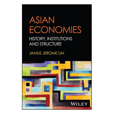 "Asian Economies: History, Institutions, and Structures" - "" ("Lim Jamus Jerome")