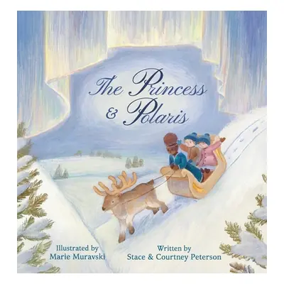 "The Princess & Polaris" - "" ("Peterson Stace")