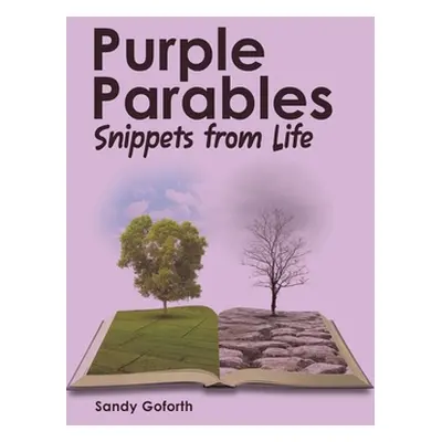 "Purple Parables: Snippets from Life" - "" ("Goforth Sandy")