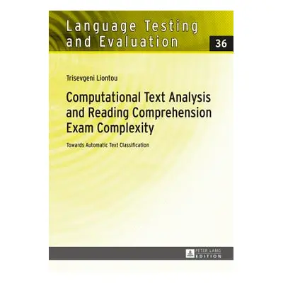 "Computational Text Analysis and Reading Comprehension Exam Complexity: Towards Automatic Text C