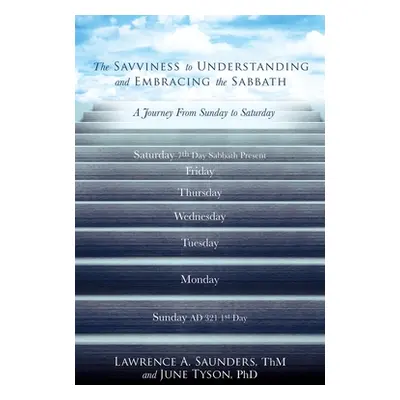 "The Savviness to Understanding and Embracing the Sabbath" - "" ("Saunders Lawrence A.")