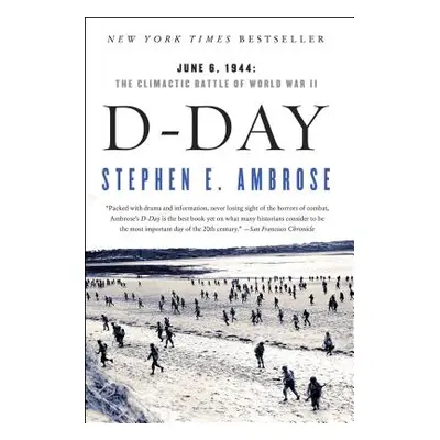 "D-Day: June 6, 1944: The Climactic Battle of World War II" - "" ("Ambrose Stephen E.")