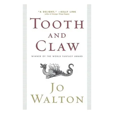 "Tooth and Claw" - "" ("Walton Jo")