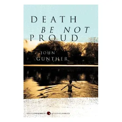 "Death Be Not Proud" - "" ("Gunther John J.")