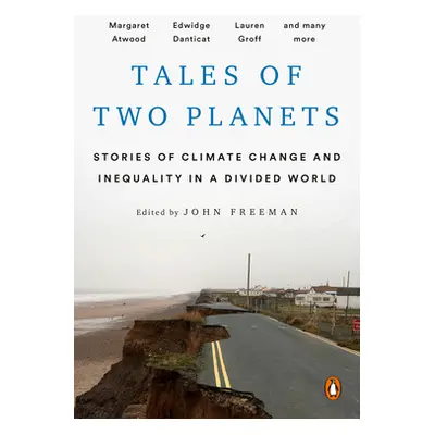 "Tales of Two Planets: Stories of Climate Change and Inequality in a Divided World" - "" ("Freem