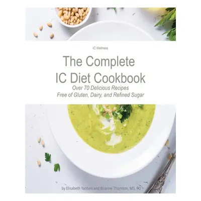 "The Complete IC Diet Cookbook" - "" ("Thornton Brianne")