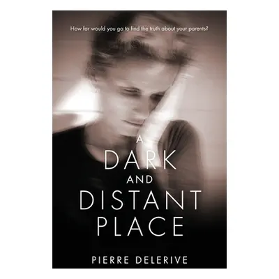 "A Dark and Distant Place" - "" ("Delerive Pierre")