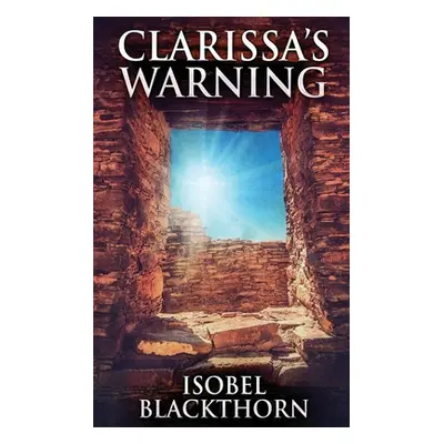 "Clarissa's Warning" - "" ("Blackthorn Isobel")