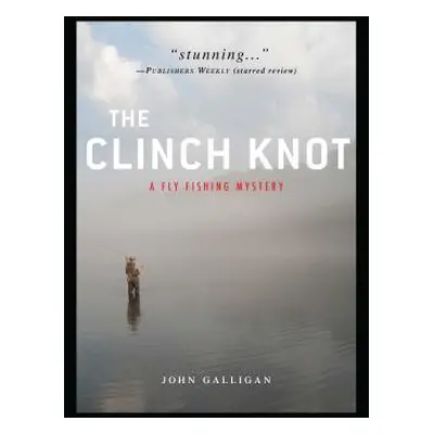 "The Clinch Knot" - "" ("Galligan John")